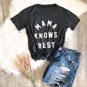 Mama Knows Best tshirt